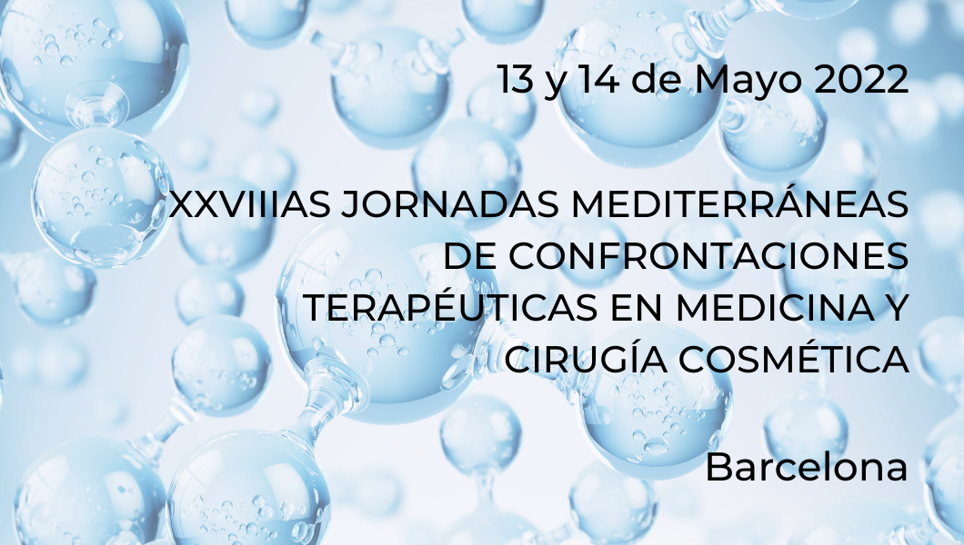 XXVIIIas Jornadas Mediterráneas de Confrontaciones Terapéuticas en Medicina y Cirugía Cosmética 2022